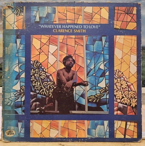 Clarence Smith – Whatever Happened To Love LP PLAK