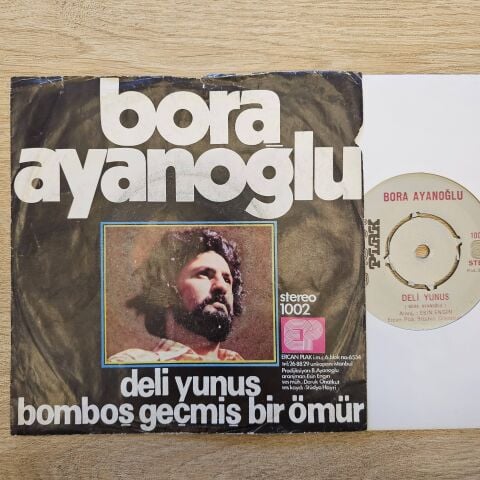 Bora Ayanoğlu – Bomboş Geçmiş Bir Ömür / Deli Yunus 45LİK PLAK