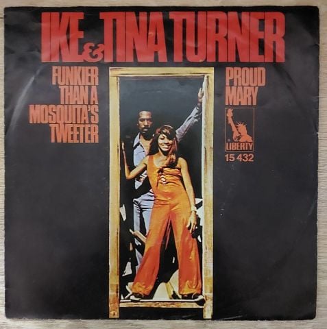 Ike & Tina Turner – Proud Mary / Funkier Than A Mosquita's Tweeter 45LİK PLAK