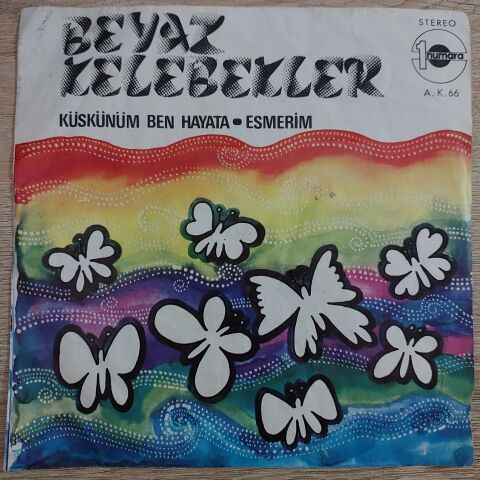 Beyaz Kelebekler – Küskünüm Ben Hayata / Esmerim 45LİK PLAK