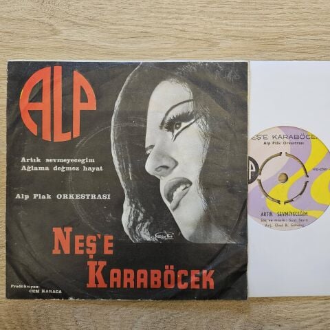 Neşe Karaböcek – Artık Sevmeyeceğim / Ağlama Değmez Hayat 45LİK PLAK