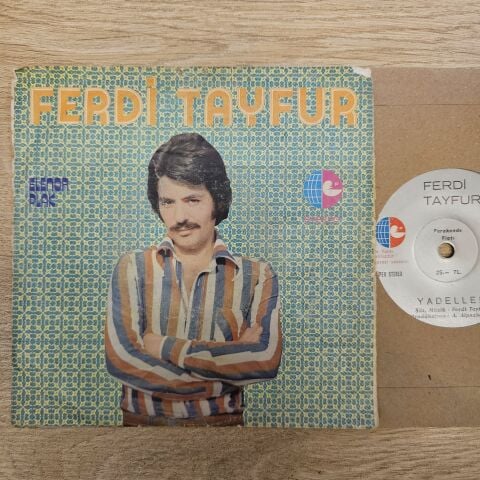 Ferdi Tayfur – Yadeller / Ağlamazsam Uyuyamam 45LİK PLAK