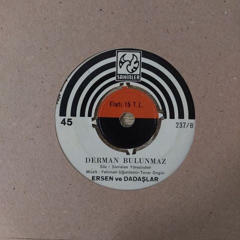 Ersen Ve Dadaşlar – Döne Sevdiğim / Derman Bulunmaz 45LİK PLAK