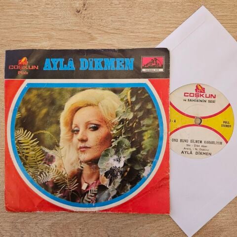 Ayla Dikmen – Onu Bunu Bilmem Kararlıyım / İlk Ve Son Aşkımsın 45LİK PLAK