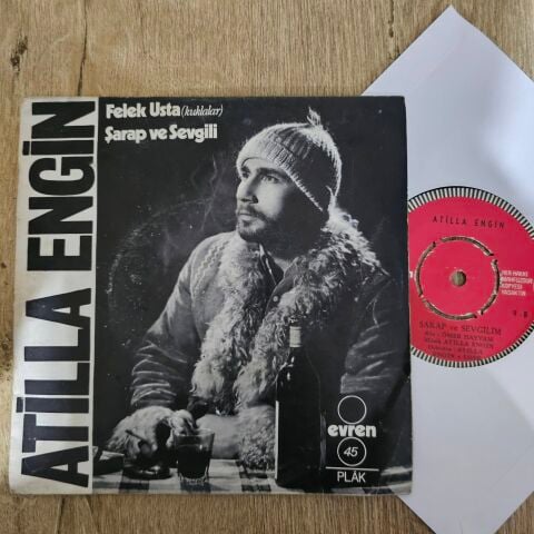 Atilla Engin – Felek Usta / Sarap Ve Sevgilim 45LİK PLAK