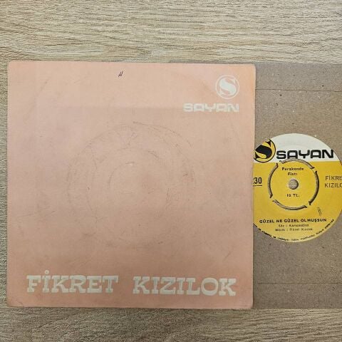 FİKRET KIZILOK - GÜZEL NE GÜZEL OLMUŞSUN 45LİK PLAK
