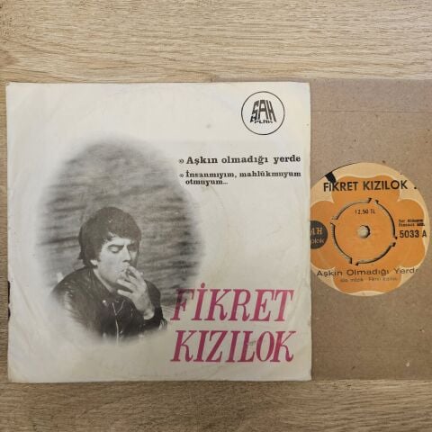 Fikret Kızılok – Aşkın Olmadığı Yerde / İnsanmıyım, Mahlûkmuyum, Otmuyum 45LİK PLAK...