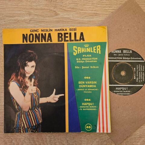 Nonna Bella – Hapşu! / Sen Varsın Dünyamda 45LİK PLAK