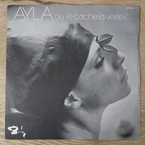 Ayla Algan – Ou Se Cache La Verite / Voila Ou M’a Mene L’amour 45LİK PLAK