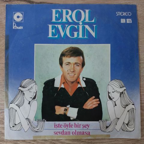 Erol Evgin – İşte Öyle Bir Şey / Sevdan Olmasa 45LİK PLAK