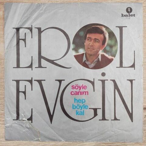 Erol Evgin – Söyle Canım / Hep Böyle Kal 45LİK PLAK