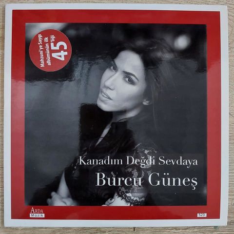 Burcu Güneş / Ceylan Ertem – Kanadım Değdi Sevdaya / Zalım 45LİK PLAK