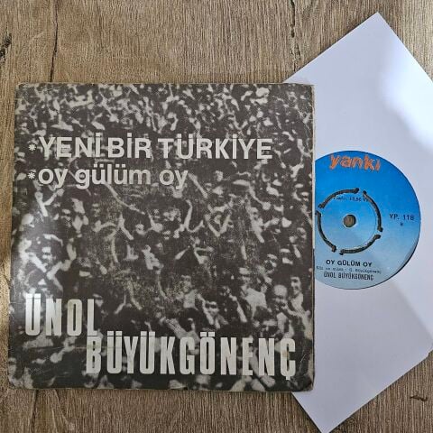 Ünol Büyükgönenç – Yeni Bir Türkiye / Oy Gülüm Oy 45LİK PLAK