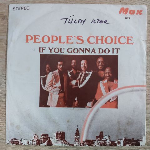 People's Choice – If You Gonna Do It (Put Your Mind To It) 45LİK PLAK