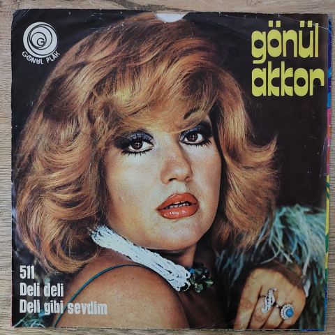 Gönül Akkor – Deli Deli / Deli Gibi Sevdim 45LİK PLAK