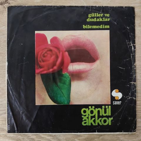 Gönül Akkor – Güller Ve Dudaklar / Bilemedim 45LİK PLAK