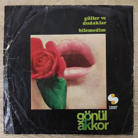 Gönül Akkor – Güller Ve Dudaklar / Bilemedim 45LİK PLAK