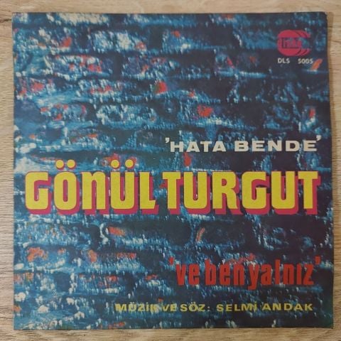 Gönül Turgut – Ve Ben Yalnız / Hata Bende 45LİK PLAK