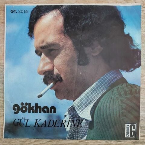 Gökhan – Gül Kaderine / Bilmem Ki Niçin 45LİK PLAK