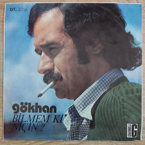 Gökhan – Gül Kaderine / Bilmem Ki Niçin 45LİK PLAK