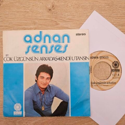 ADNAN ŞENSES - ÇOK ÜZGÜNSÜN ARKADAŞ 45LİK PLAK