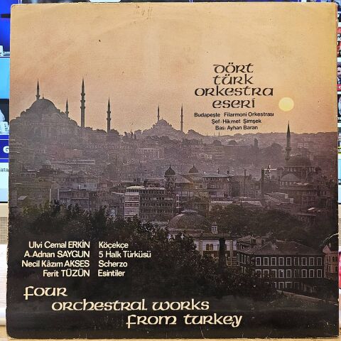 Erkin, Saygun, Akses, Tüzün – Dört Türk Orkestra Eseri = Four Orchestral Works From Turkey LP