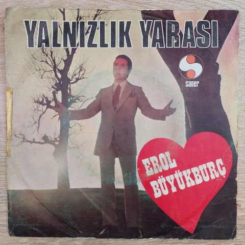 Erol Büyükburç – Yalnızlık Yarası / Aşk Denen Şey 45LİK PLAK