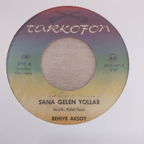 BEHİYE AKSOY - SANA GELEN YOLLAR 45LİK PLAK
