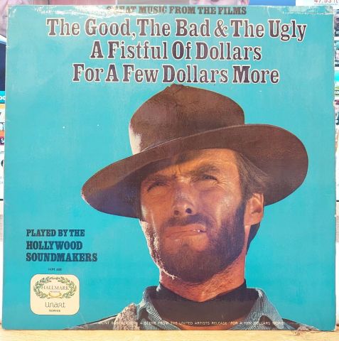 The Hollywood Soundmakers – Great Music From The Films The Good, The Bad & The Ugly / A Fistful Of Dollars / For A Few Dollars More LP PLAK