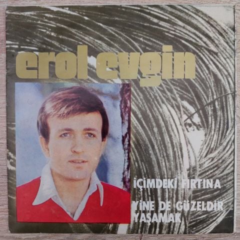 Erol Evgin – İçimdeki Fırtına / Yine De Güzeldir Yaşamak 45LİK PLAK
