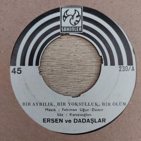 Ersen ve Dadaşlar – Bir Ayrılık Bir Yoksulluk Bir Ölum / Yedin Beni 45LİK PLAK