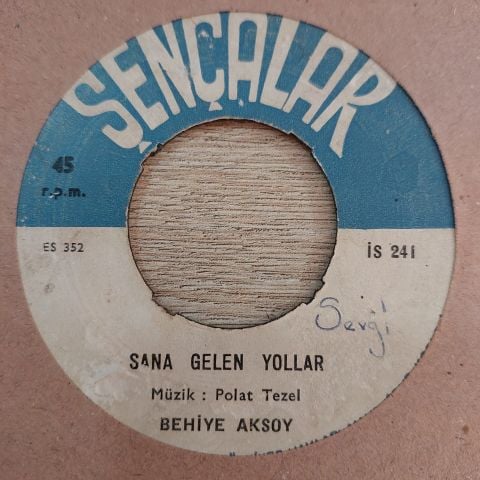 BEHİYE AKSOY - SANA GELEN YOLLAR 45LİK PLAK