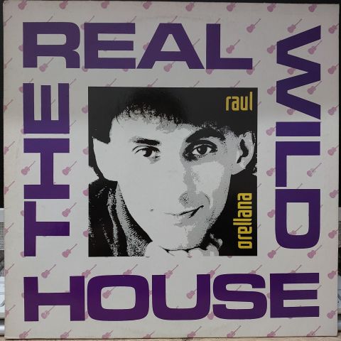 Raul Orellana – The Real Wild House LP PLAK