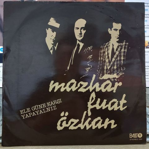 MAZHAR FUAT ÖZKAN - ELE GÜNE KARŞI YAPAYALNIZ LP PLAK