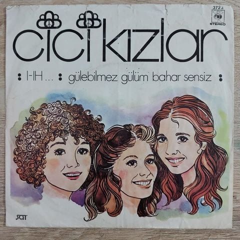 Cici Kızlar – I - Ih / Gülebilmez Gülüm Bahar Sensiz 45LİK PLAK