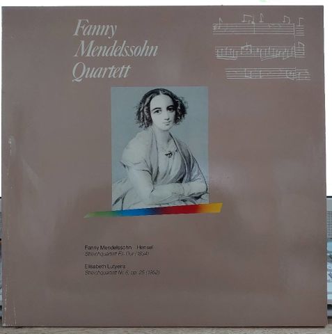 Fanny Mendelssohn-Hensel*, Elisabeth Lutyens, Fanny Mendelssohn Quartett* – Streichquartett Es-Dur, Streichquartett Nr.6 Op.25 (1952) LP PLAK