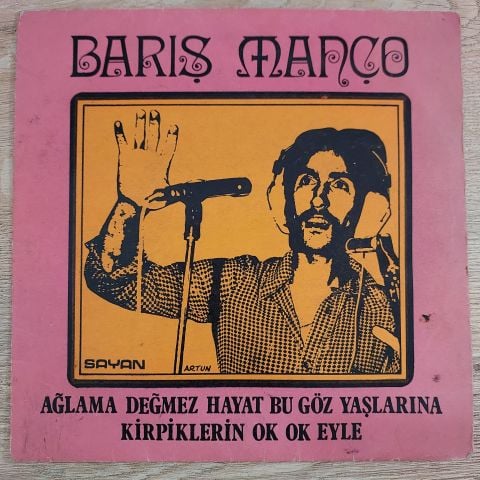 BARIŞ MANÇO - AĞLAMA DEĞMEZ HAYAT 45LİK PLAK