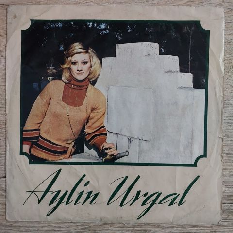 Aylin Urgal – Sen Yarattın Beni / Nedir Bu Halin 45LİK PLAK