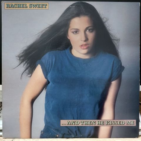 Rachel Sweet – ...And Then He Kissed Me LP PLAK