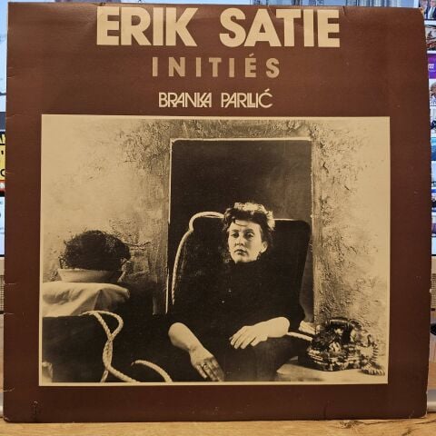 Erik Satie - Branka Parlić – Initiés LP PLAK