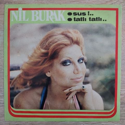 Nil Burak – Sus / Tatlı Tatlı 45LİK PLAK