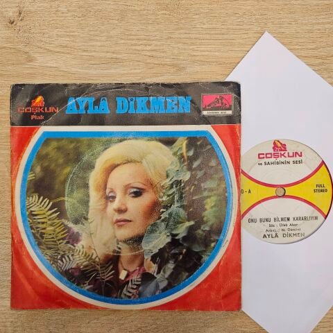 Ayla Dikmen – Onu Bunu Bilmem Kararlıyım / İlk Ve Son Aşkımsın 45LİK PLAK