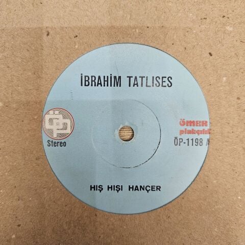 İbrahim Tatlıses – Hış Hışı Hançer / Elleri Pamuk 45LİK PLAK