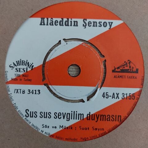 Alaeddin Şensoy – Sus Sus Sevgilim Duymasın 45LİK PLAK