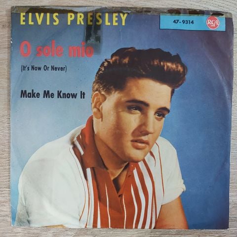 Elvis Presley With The Jordanaires – O Sole Mio (It's Now Or Never) / Make Me Know It 45LİK PLAK