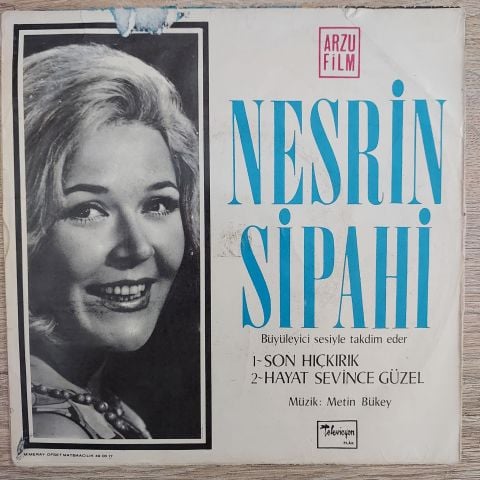 Nesrin Sipahi – Hayat Sevince Güzel / Son Hıçkırık 45LİK PLAK