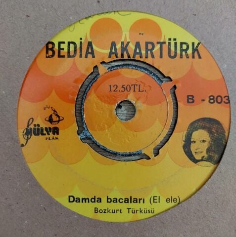 Bedia Akartürk – Vay Gülüm / Damda Bacaları 45LİK PLAK