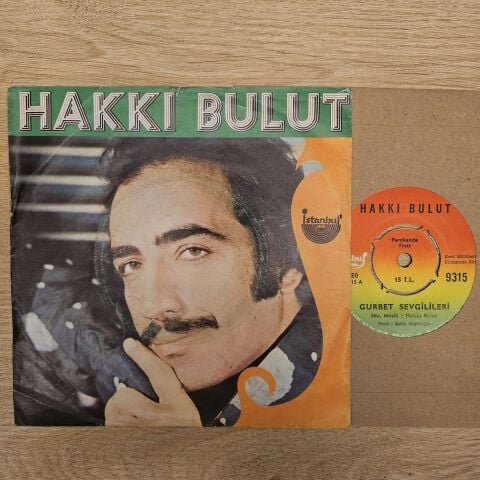 Hakkı Bulut – Gurbet Sevgilileri / Nedir Bende Olmayan 45LİK PLAK