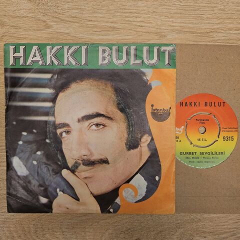 Hakkı Bulut – Gurbet Sevgilileri / Nedir Bende Olmayan 45LİK PLAK