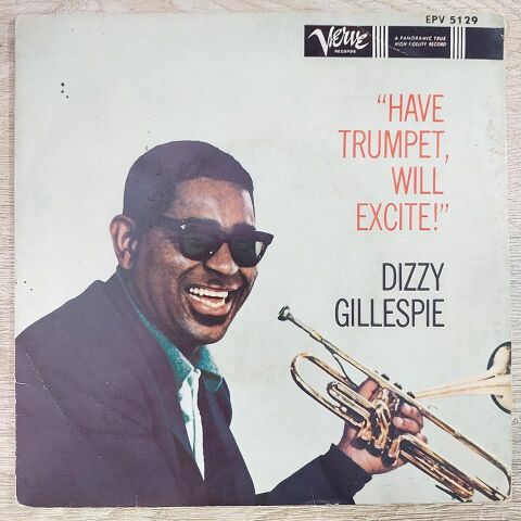 Dizzy Gillespie Quintet – Have Trumpet, Will Excite! 45LİK PLAK